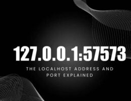 127.0.0.1:57573 – A Comprehensive Guide to Localhost and Custom Ports